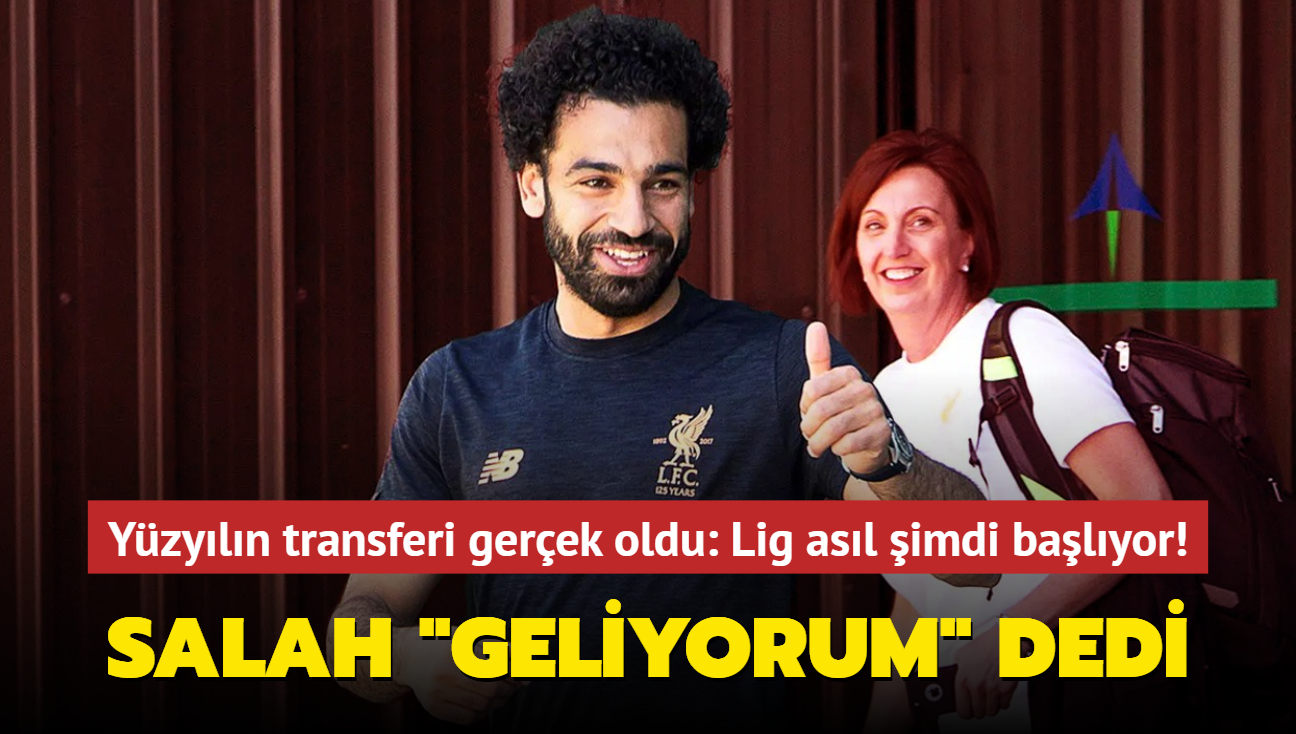 Yzyln transferi gerek oldu! Ve Mohamed Salah "Geliyorum" dedi: Lig asl imdi balyor