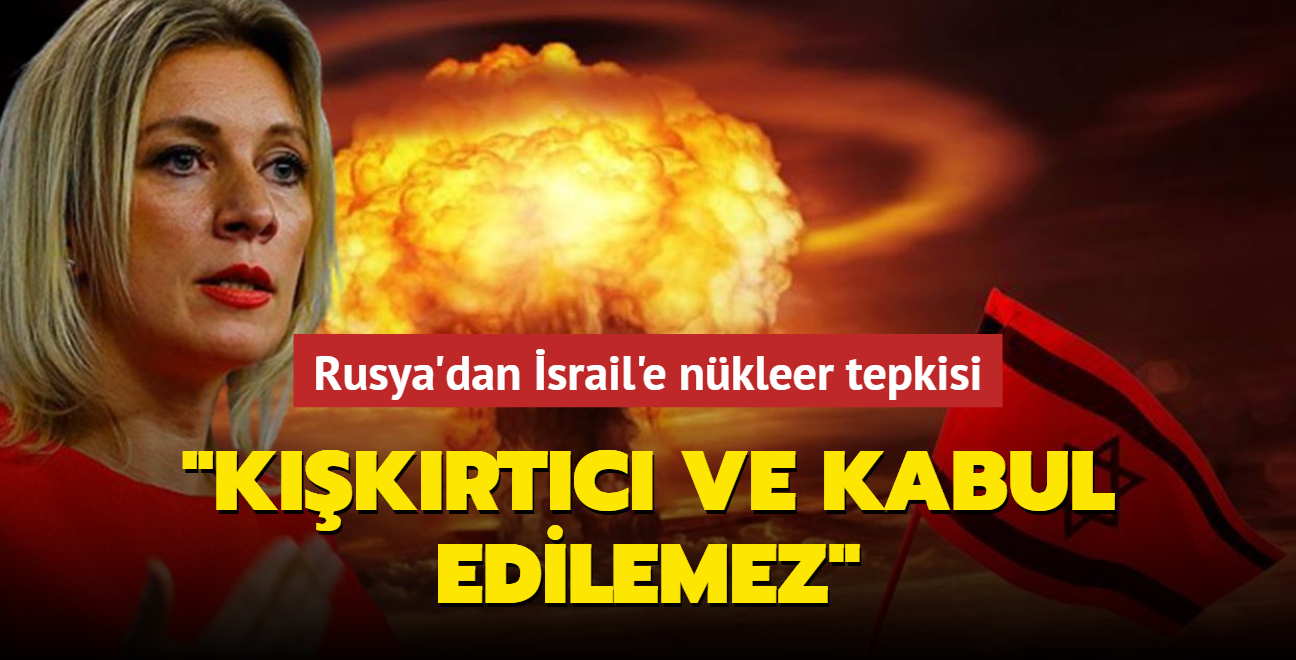 Rusya'dan srail'e nkleer tepkisi... "Kkrtc ve kabul edilemez"