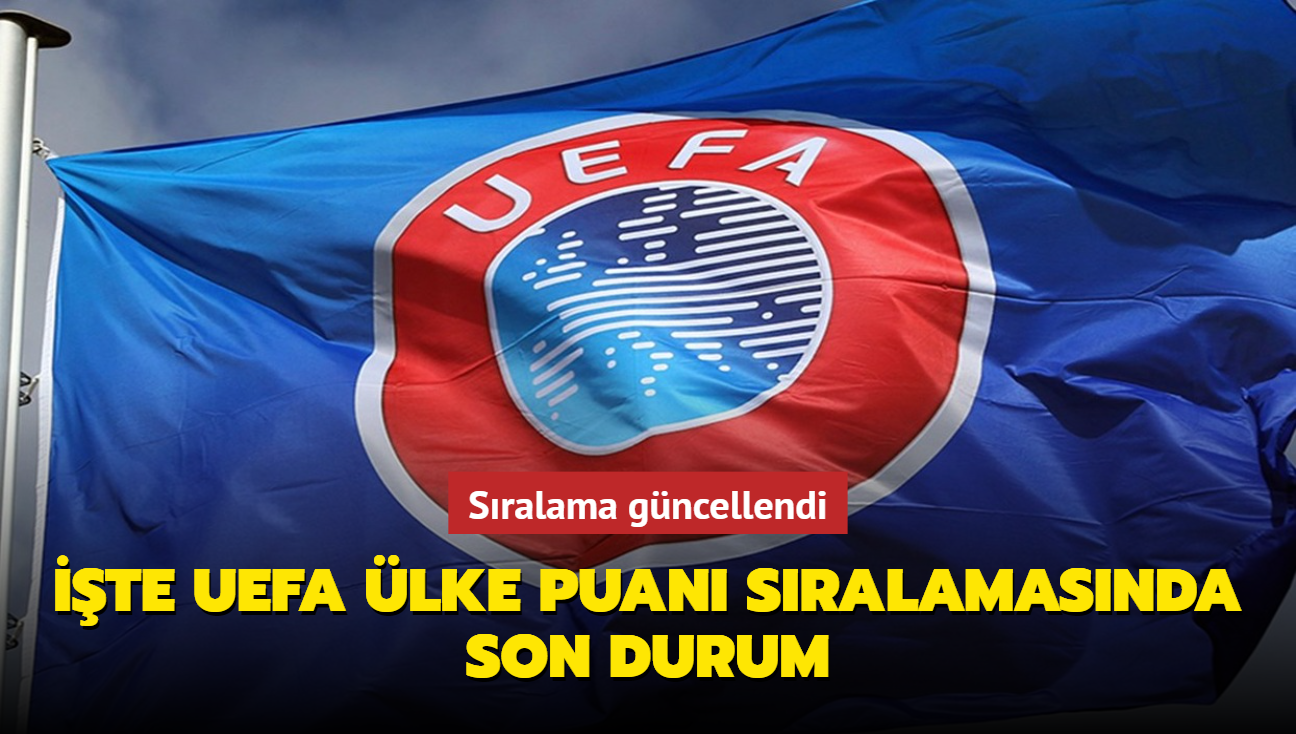 Sralama gncellendi! te UEFA lke puan sralamasnda son durum