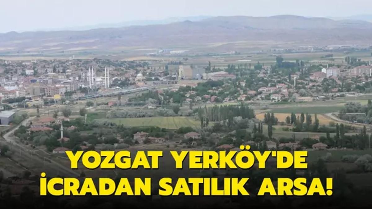 Yozgat Yerky'de icradan satlk arsa!