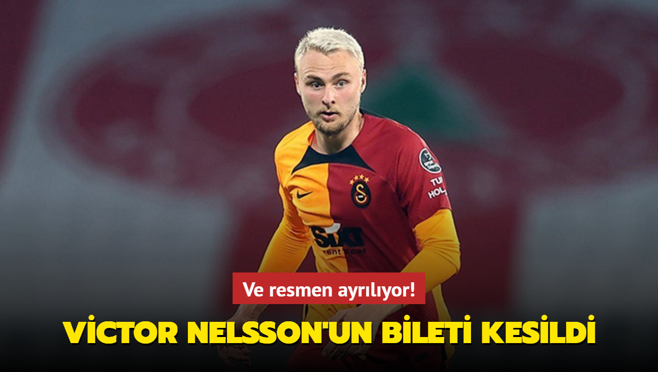 Ve resmen ayrlyor! Victor Nelsson'un bileti kesildi