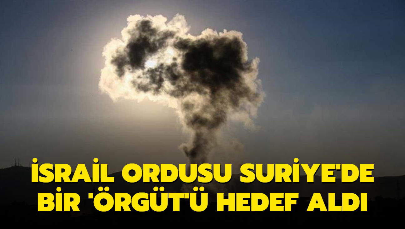 srail ordusu Suriye'de bir 'rgt' hedef ald