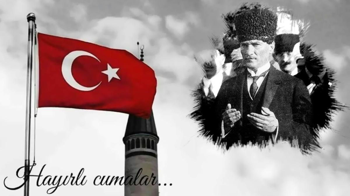 Bayrakl, Atatrk resimli Cuma Mesajlar! Hayrl cumalar Atatrkl cuma mesajlar