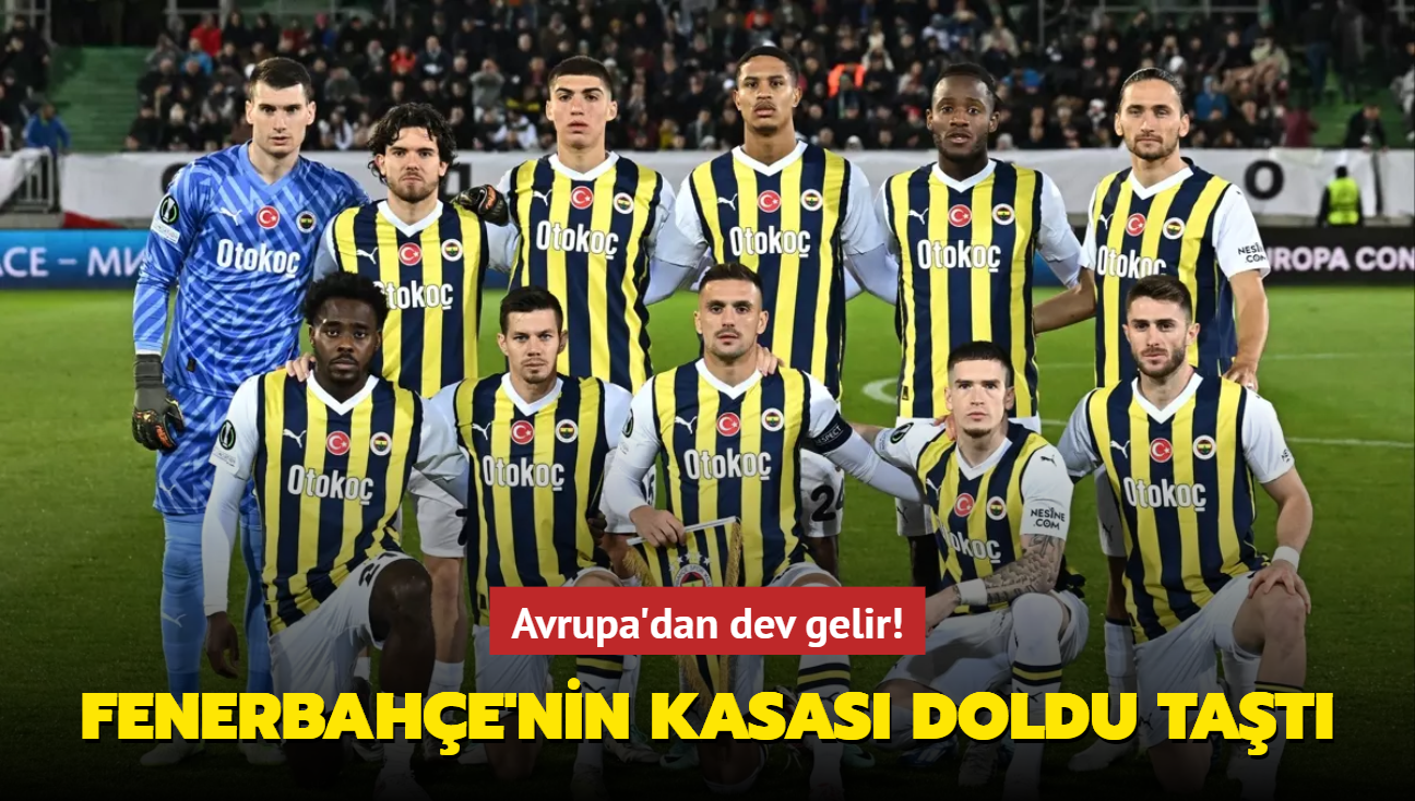 Fenerbahe'nin kasas doldu tat! Avrupa'dan dev gelir