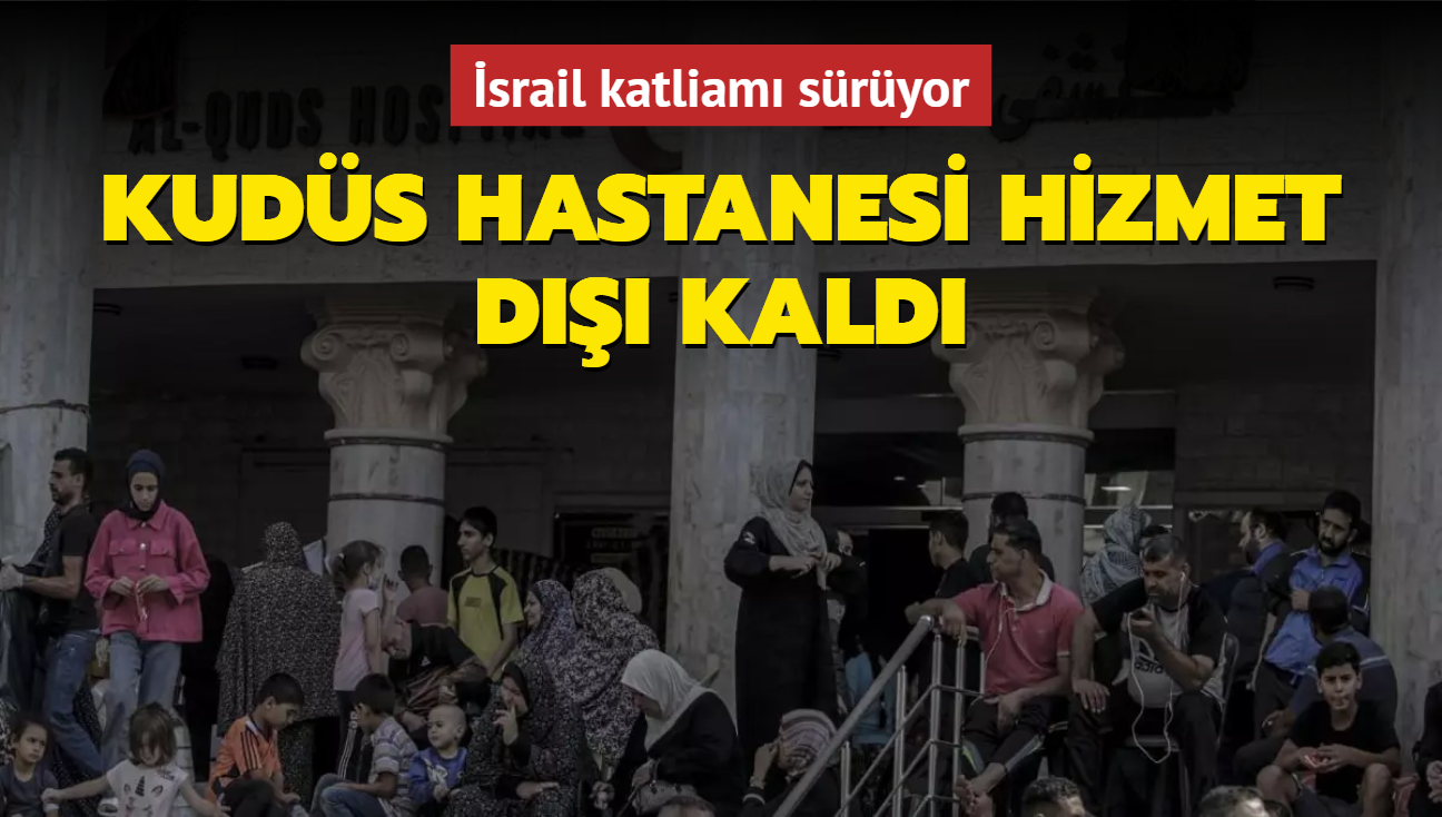 Kuds Hastanesi tamamen hizmet d kald