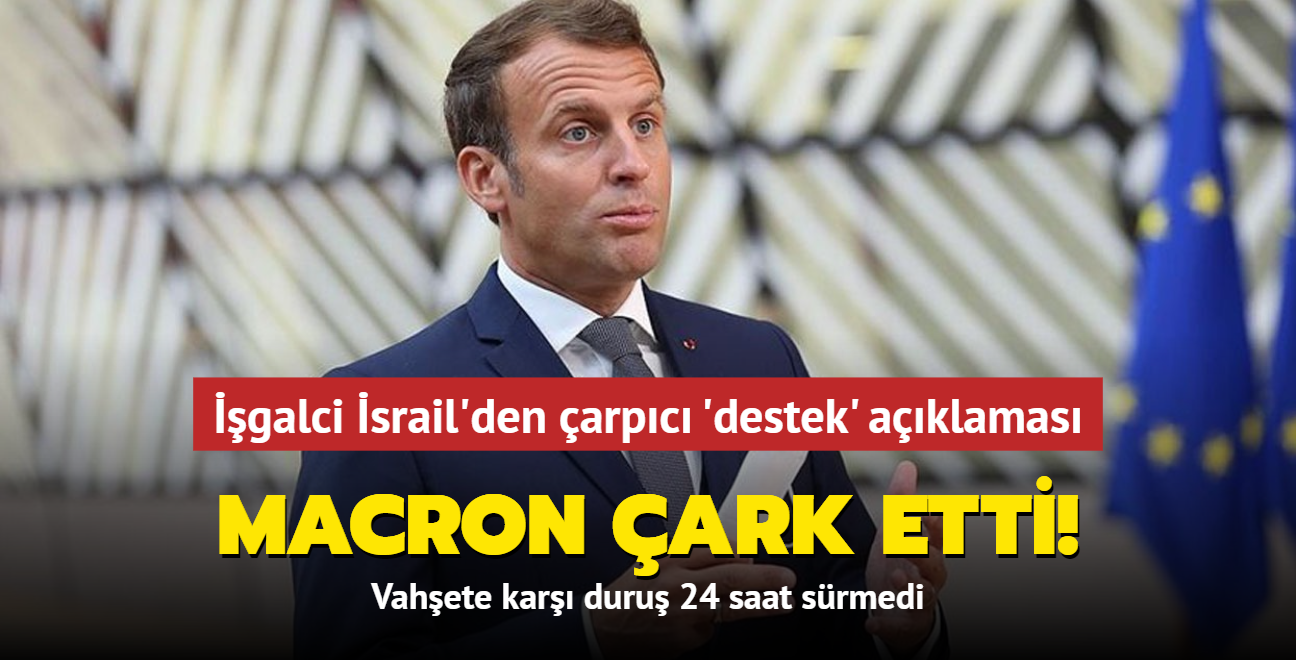 Macron ark etti... galci srail'den arpc 'destek' aklamas