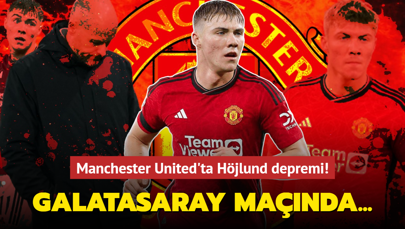 Manchester United'ta Hjlund depremi! Galatasaray manda...