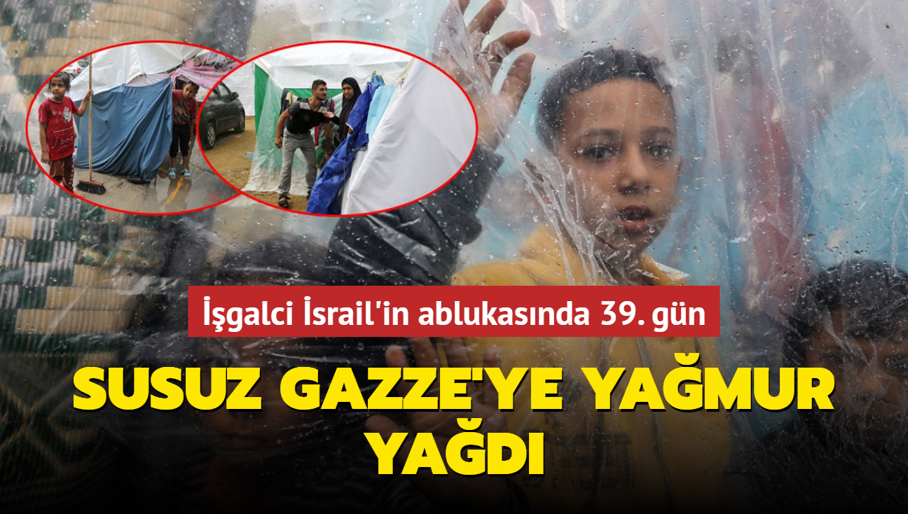 galci srail'in ablukasnda 39. gn... Susuz Gazze'ye yamur yad