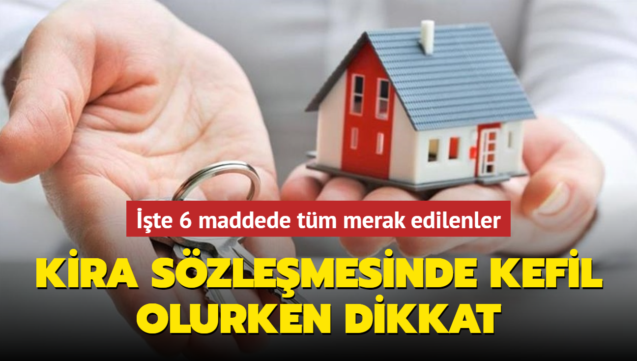 Kira szlemesinde kefil olurken dikkat! te 6 maddede tm merak edilenler