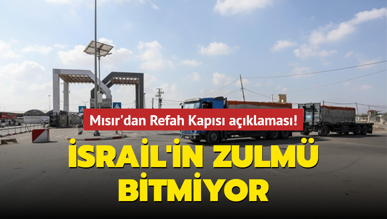 Msr'dan Refah Kaps aklamas! srail'in zulm bitmiyor