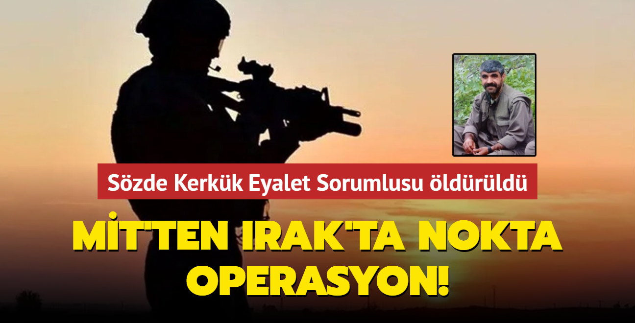 MT'ten Irak'n kuzeyinde nokta operasyon! Szde Kerkk Eyalet Sorumlusu ldrld