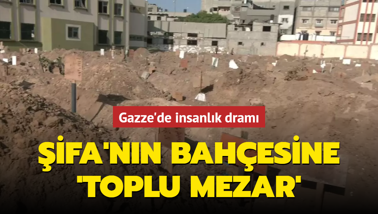 Gazze'de insanlk dram... ifa'nn bahesine 'toplu mezar'! 