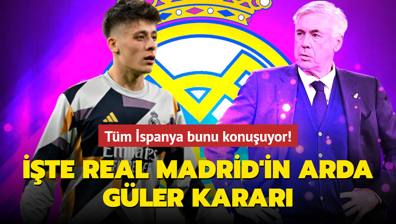 Tm spanya bunu konuuyor! te Real Madrid'in Arda Gler karar