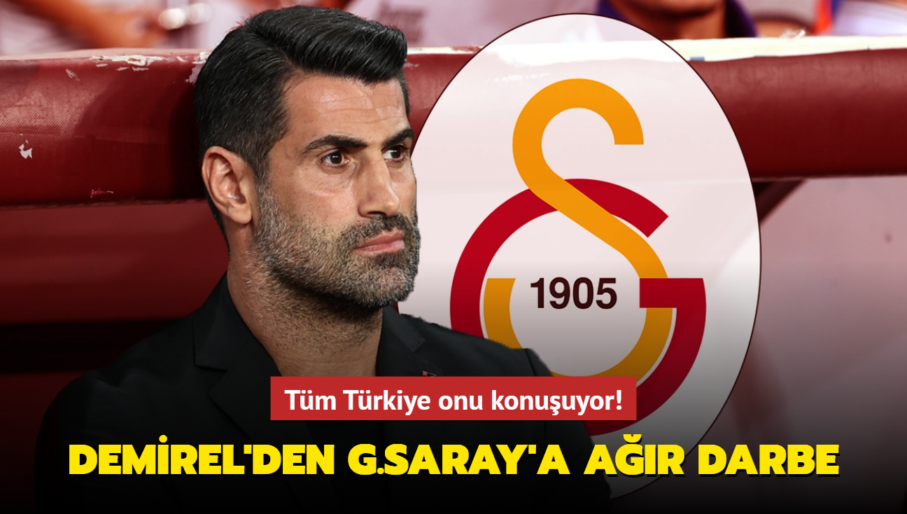 Volkan Demirel'den Galatasaray'a ar darbe! Tm Trkiye onu konuuyor...