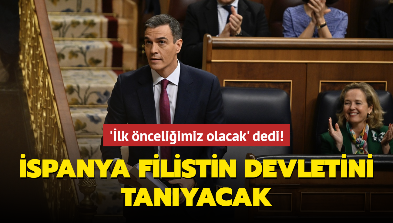 'lk nceliimiz olacak' dedi! spanya Filistin devletini tanyacak