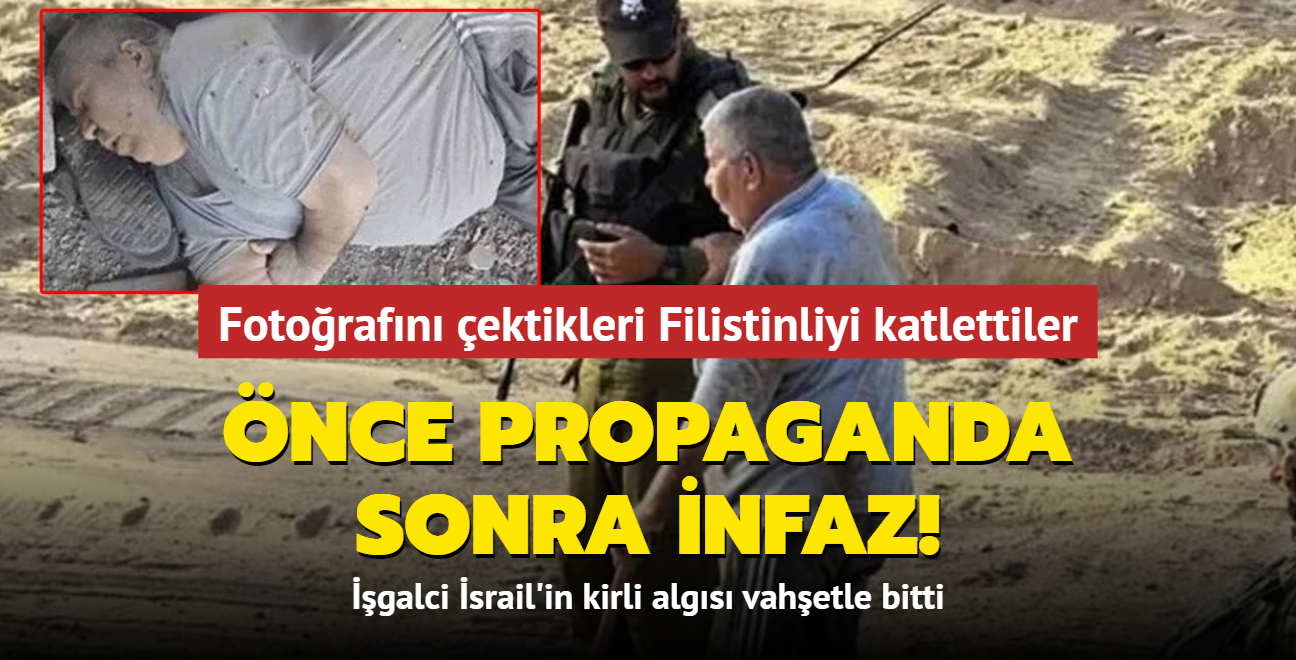 nce propaganda sonra infaz... Fotorafn ektikleri Filistinliyi katlettiler