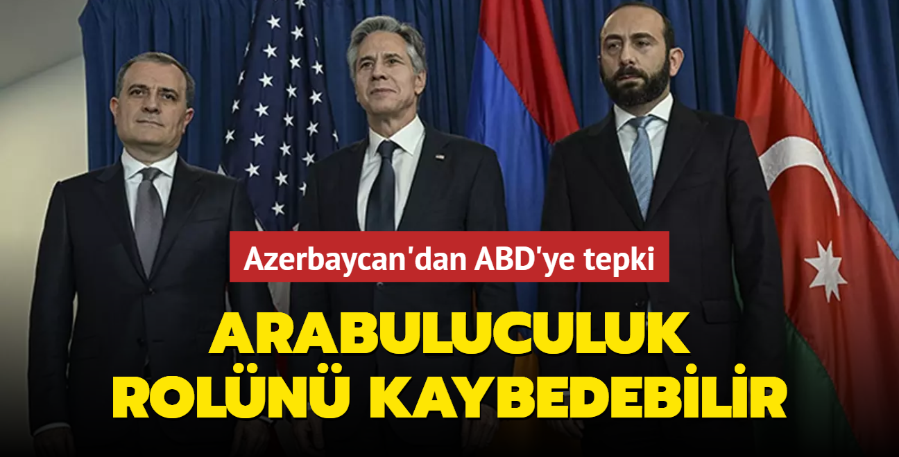 Azerbaycan'dan ABD'ye tepki... Arabuluculuk roln kaybedebilir