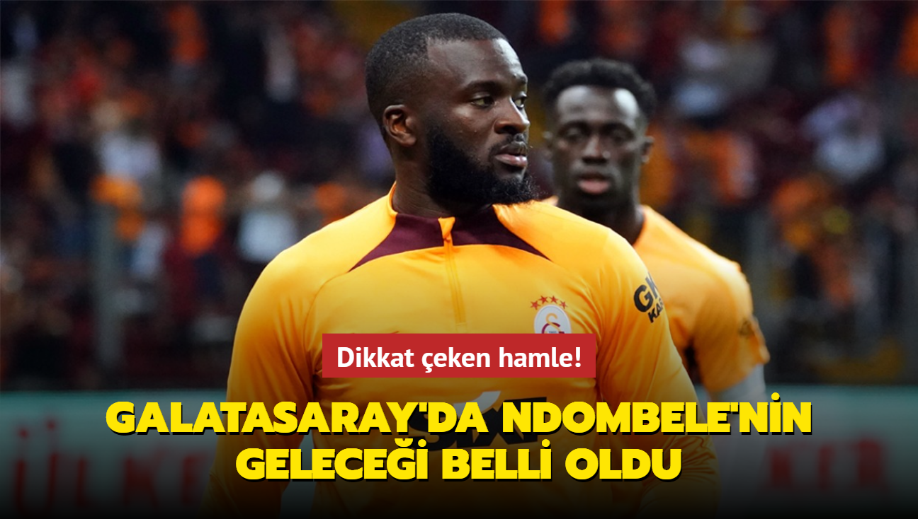 Dikkat eken hamle! Galatasaray'da Ndombele'nin gelecei belli oldu