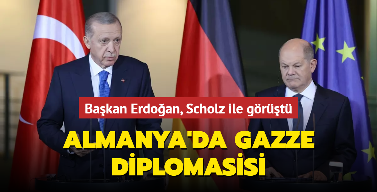 Almanya'da Gazze diplomasisi... Başkan Erdoğan Scholz ile görüştü