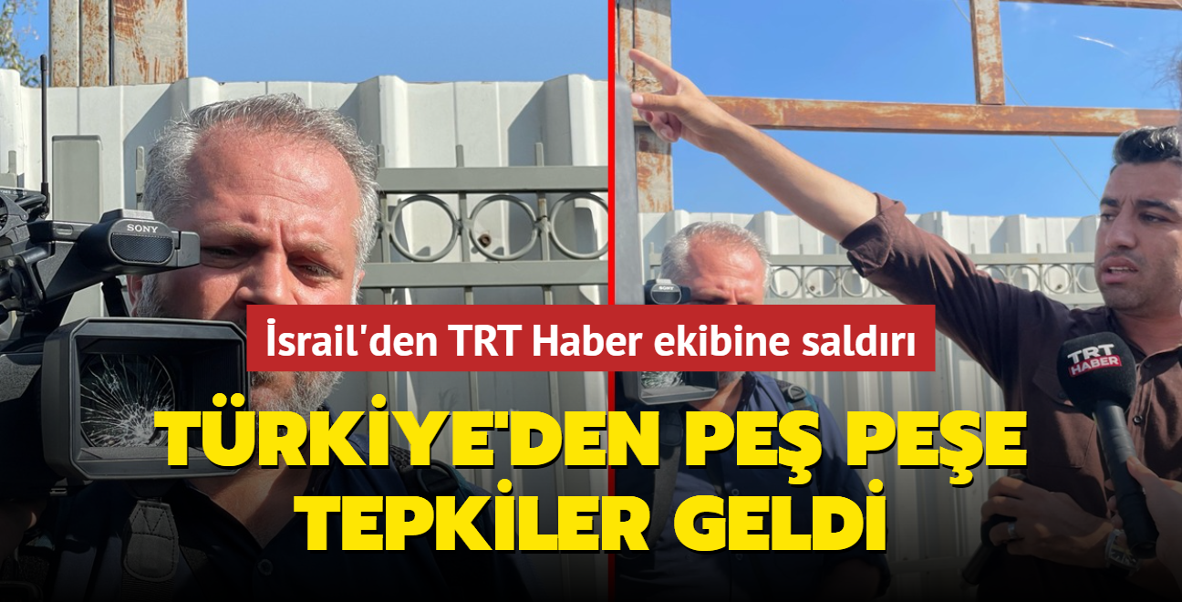 İsrail'den TRT Haber ekibine saldırı! Türkiye'den peş peşe tepkiler geldi