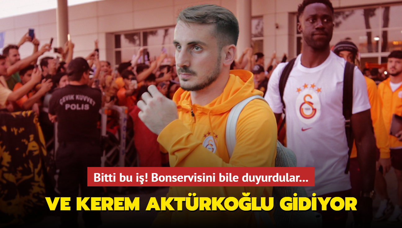 Bitti bu i! Ve Kerem Aktrkolu gidiyor: Bonservisini bile duyurdular...