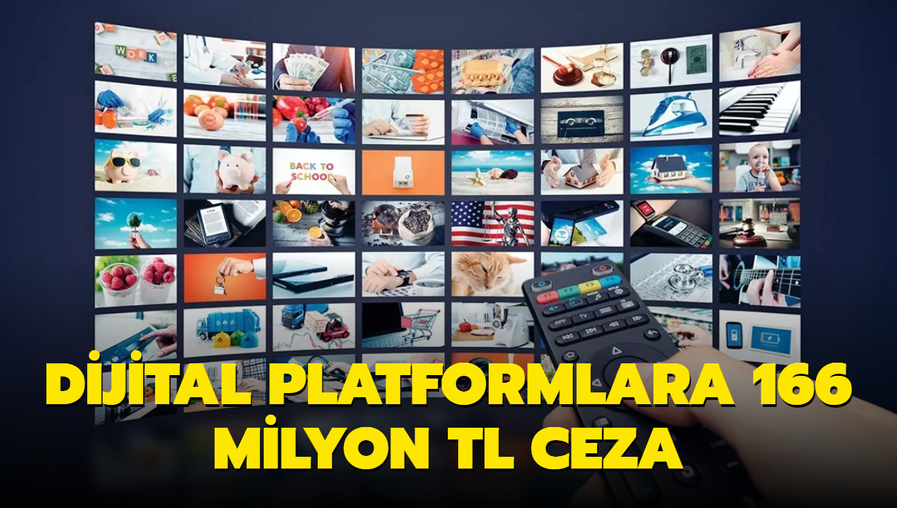 Dijital platformlara 166 milyon TL ceza