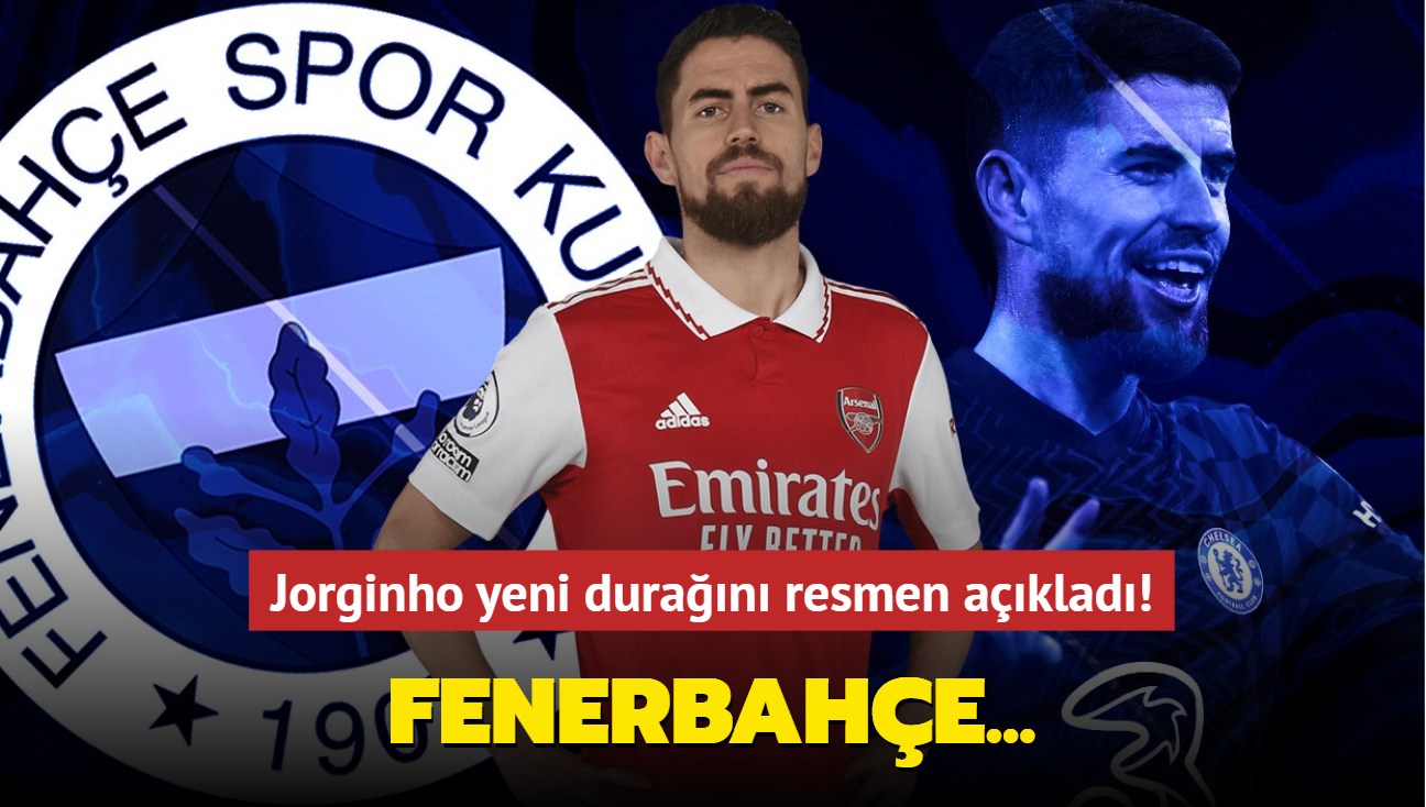 Jorginho yeni duran resmen aklad! Fenerbahe...