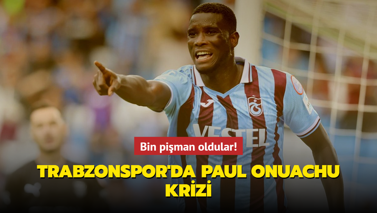 Bin Pişman Oldular! Trabzonspor'da Paul Onuachu Krizi...