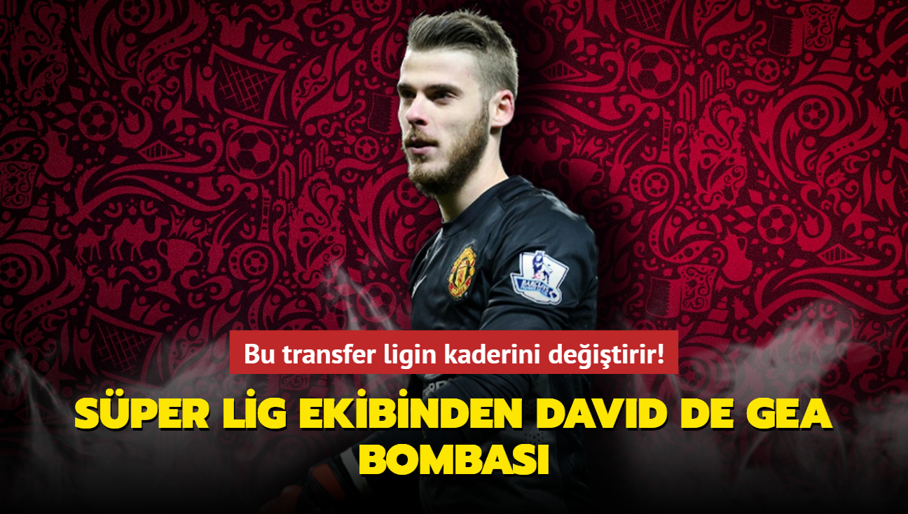 Bu transfer ligin kaderini deitirir! Sper Lig ekibinden David de Gea bombas...