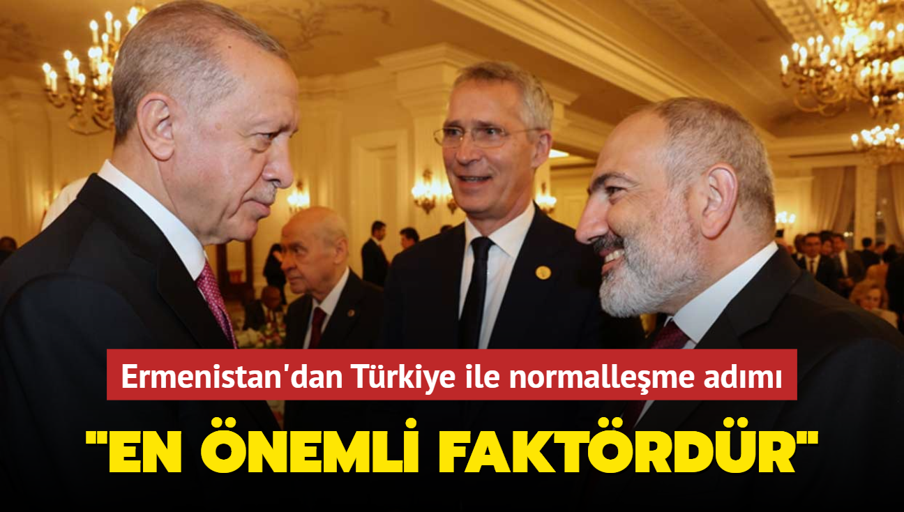 Ermenistan'dan Türkiye ile normalleşme adımı... "En önemli faktördür"