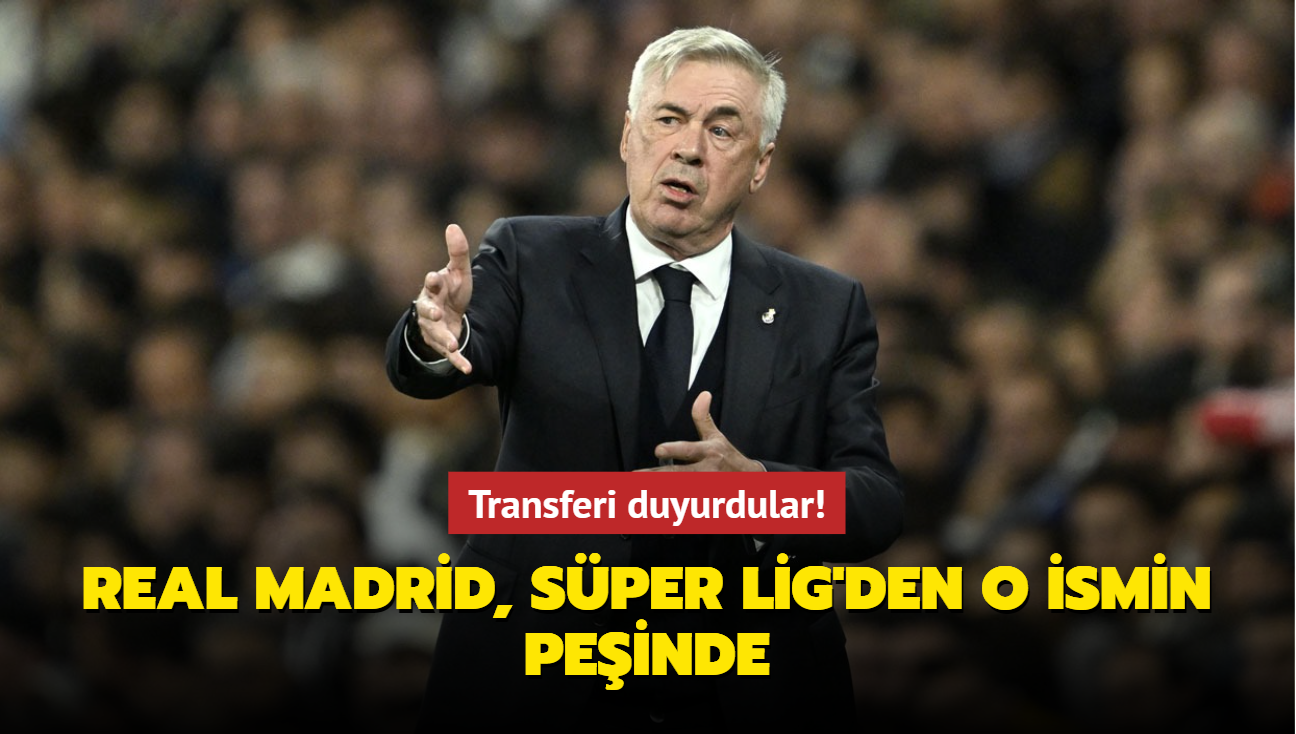 Transferi duyurdular! Real Madrid, Sper Lig'den o ismin peinde