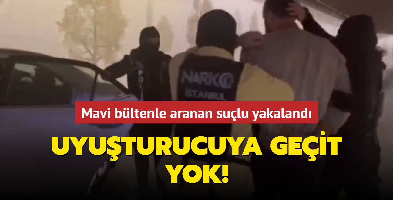 Uyuturucuya geit yok! Mavi bltenle aranan sulu yakaland