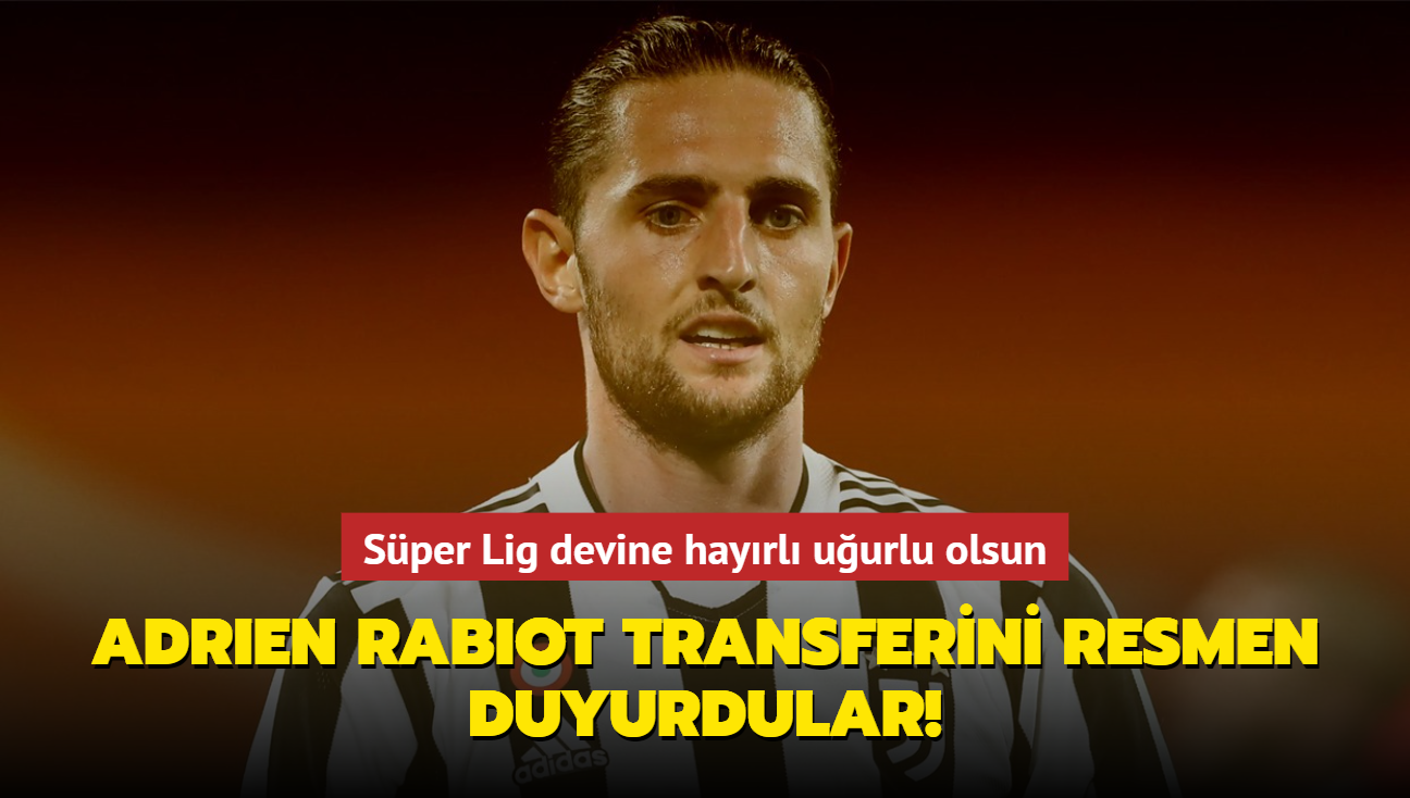Adrien Rabiot transferini resmen duyurdular! Sper Lig devine hayrl uurlu olsun...
