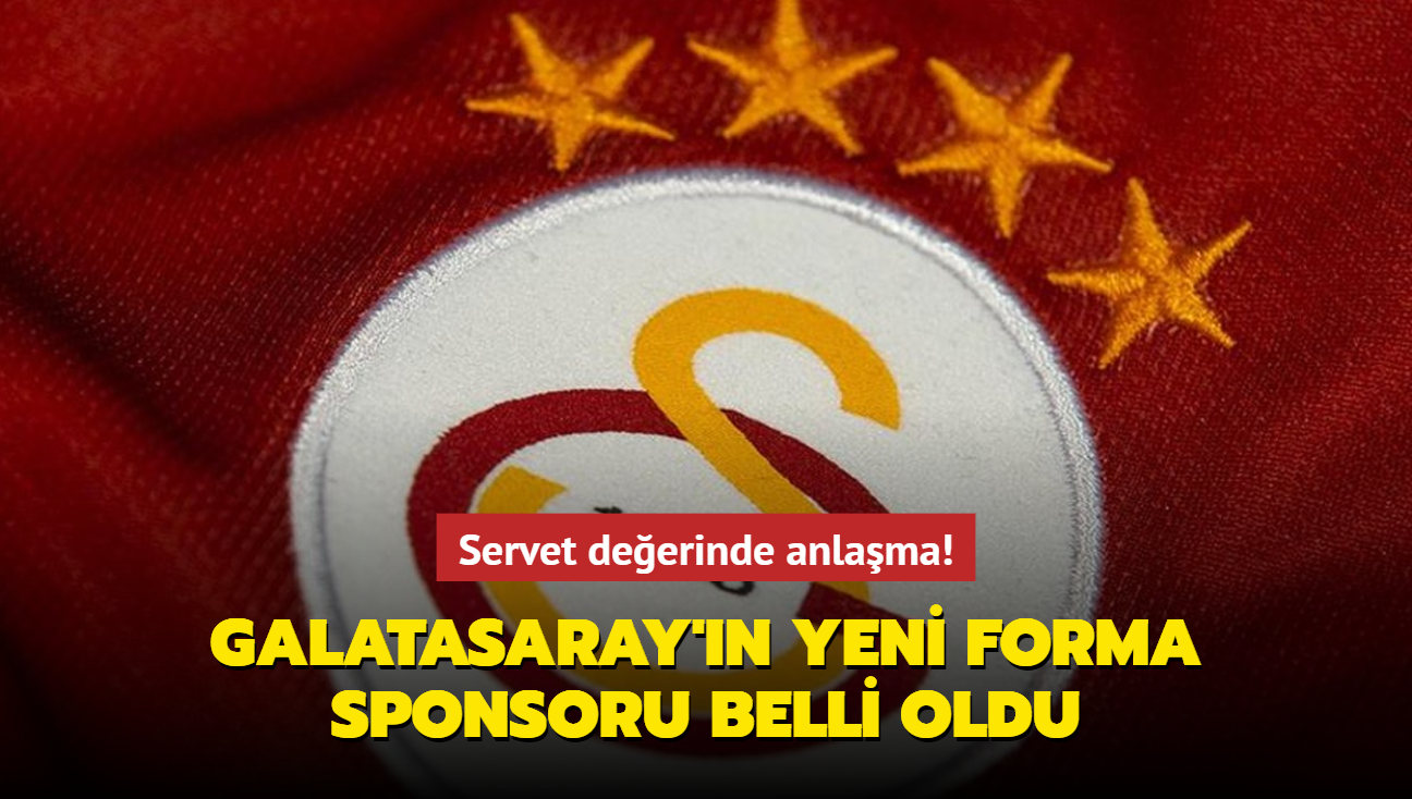 Servet değerinde anlaşma! Galatasaray'ın yeni forma sponsoru belli oldu