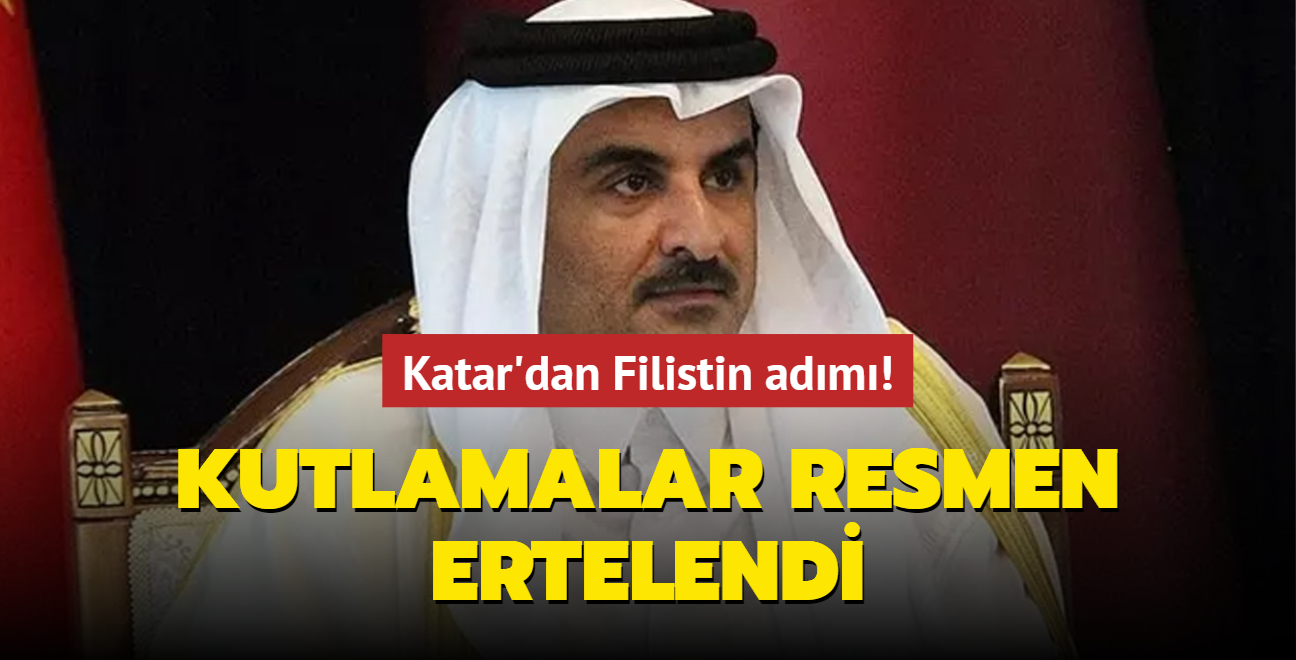 Katar'dan Filistin adm! Kutlamalar resmen ertelendi