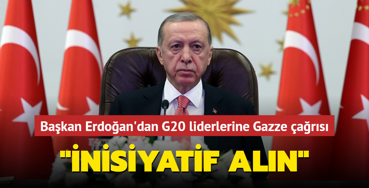 Bakan Erdoan'dan G20 liderlerine Gazze ars: nisiyatif aln