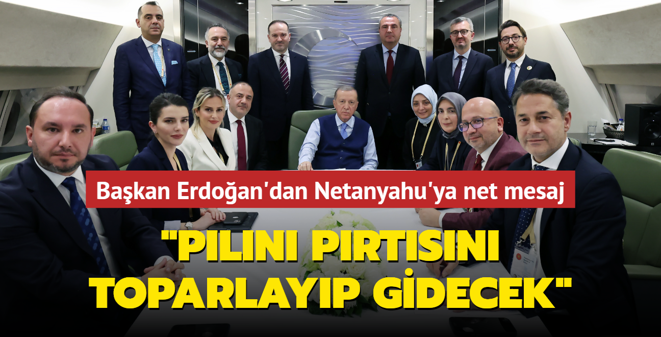 Bakan Erdoan'dan Netanyahu'ya net mesaj: Pln prtsn toparlayp gidecek