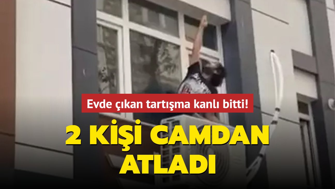 Evde kan tartma kanl bitti! 2 kii camdan atlad