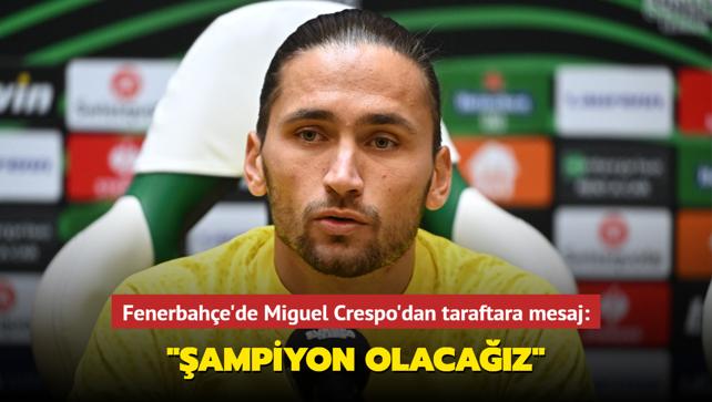 Fenerbahe'de Miguel Crespo'dan taraftara mesaj: "ampiyon olacaz"