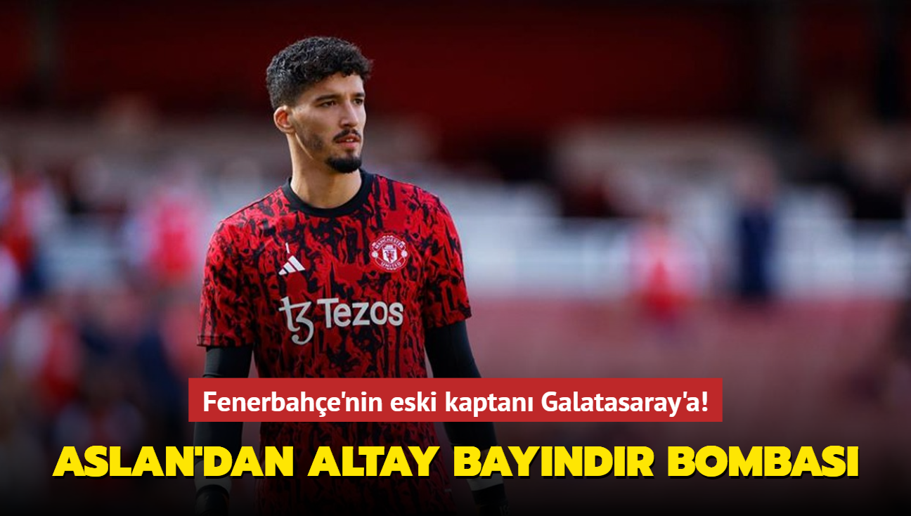 Fenerbahe'nin eski kaptan Galatasaray'a! Aslan'dan Altay Bayndr bombas