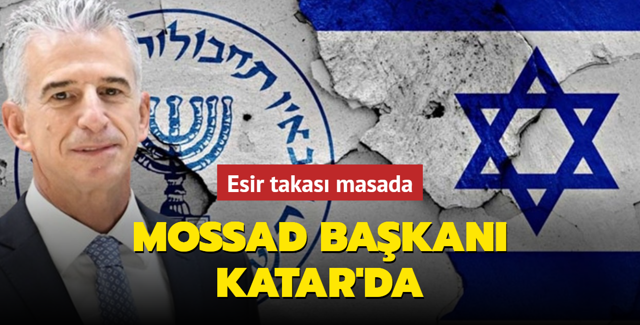 Mossad Bakan Katar'da... Esir takas masada