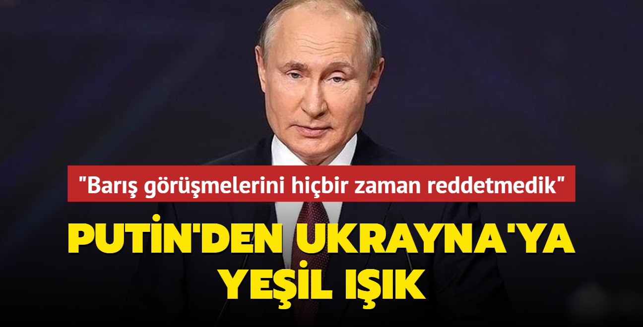 Putin'den Ukrayna'ya yeil k: Bar grmelerini hibir zaman reddetmedik