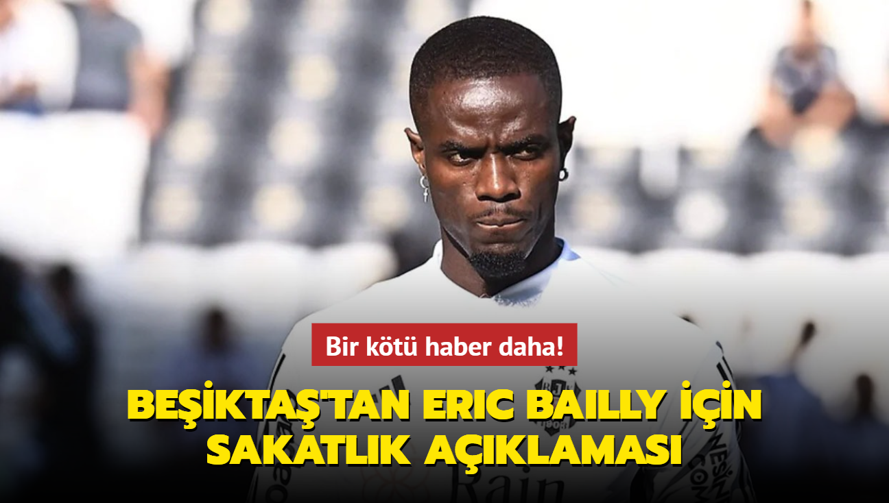 Bir kt haber daha! Beikta'tan Eric Bailly iin sakatlk aklamas