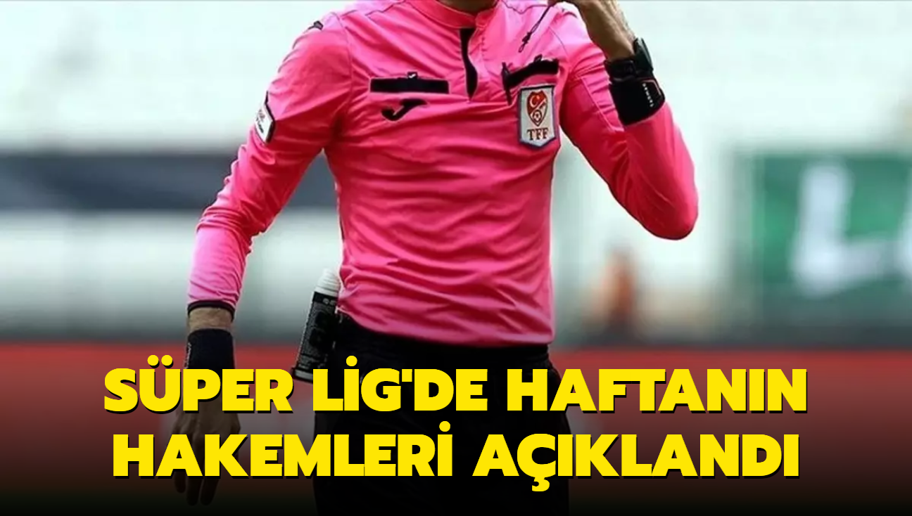 Sper Lig'de haftann hakemleri akland