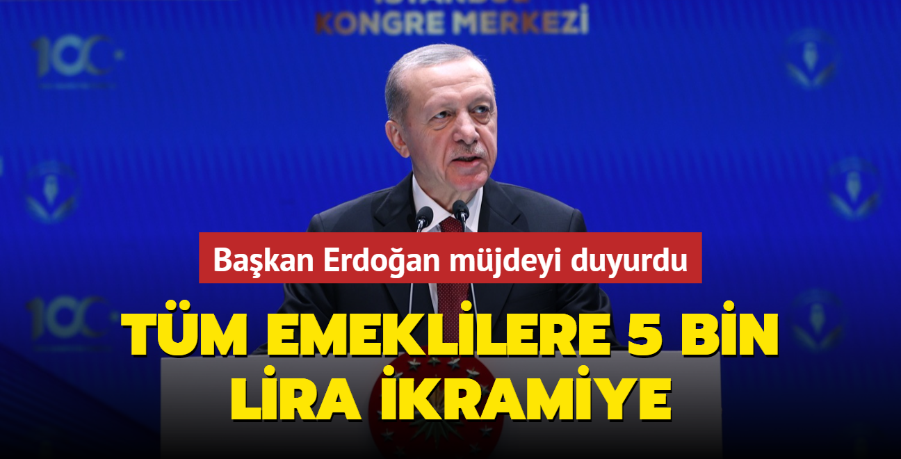 Bakan Erdoan mjdeyi duyurdu... Tm emeklilere 5 bin lira ikramiye 