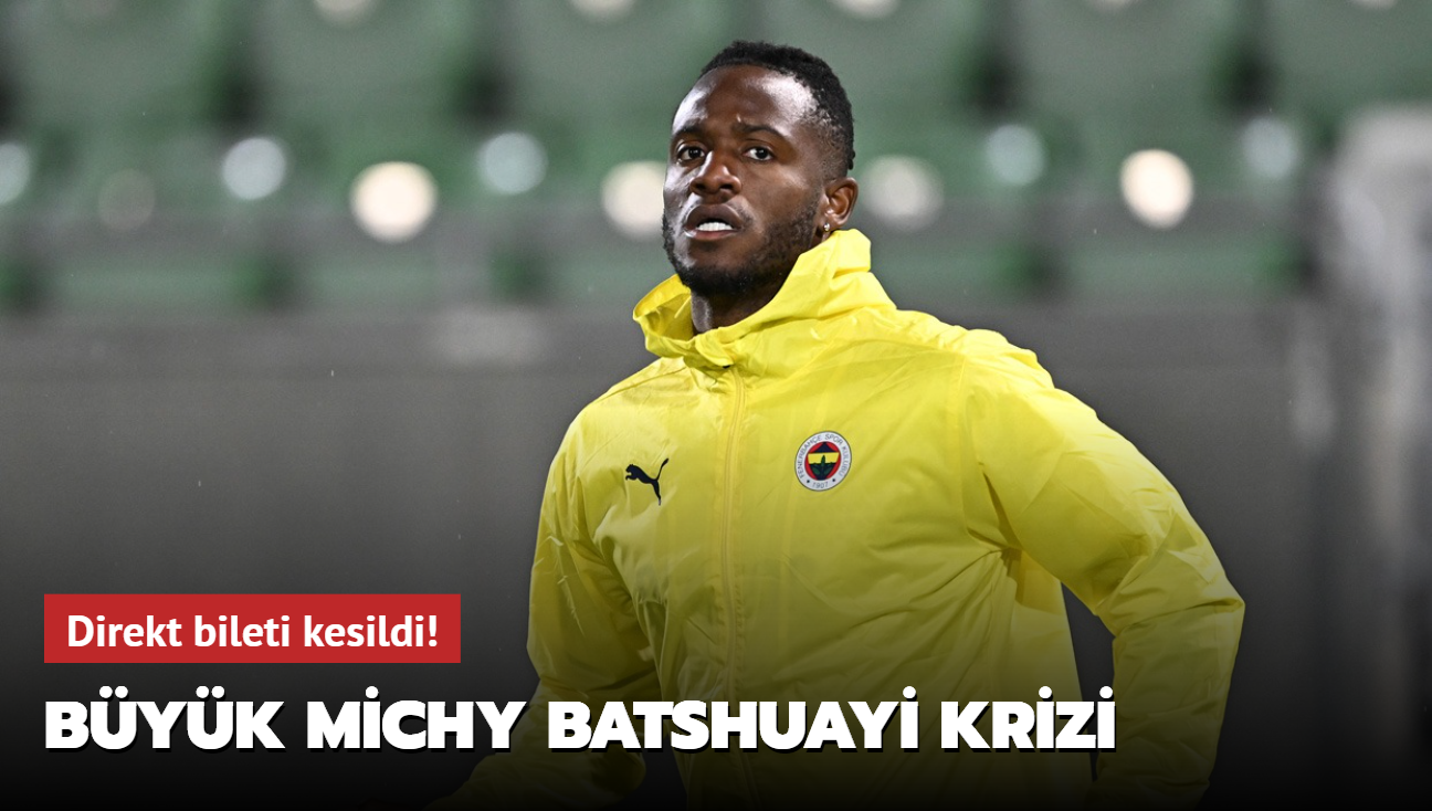 Byk Michy Batshuayi krizi! Direkt bileti kesildi...