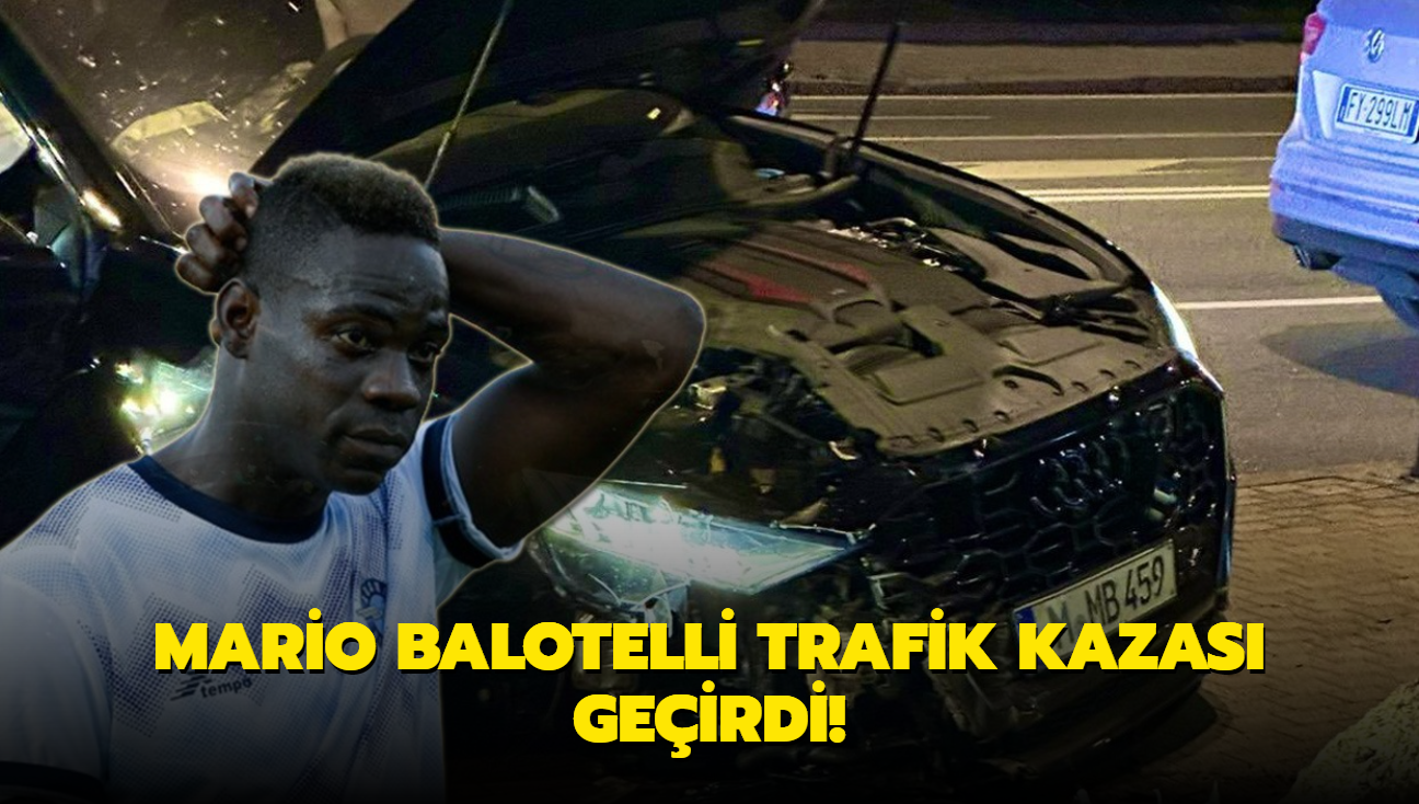 Mario Balotelli trafik kazas geirdi!