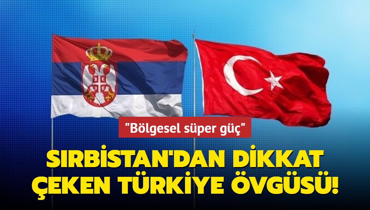 Srbistan'dan dikkat eken Trkiye vgs: Blgesel sper g