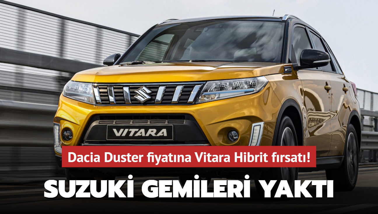 Suzuki gemileri yakt: Dacia Duster fiyatna Vitara Hibrit frsat!