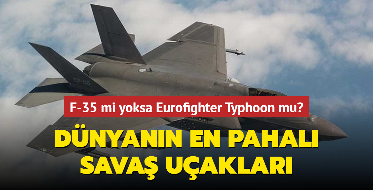 F-35 mi yoksa Eurofighter Typhoon mu" te dnyann en pahal sava uaklar...